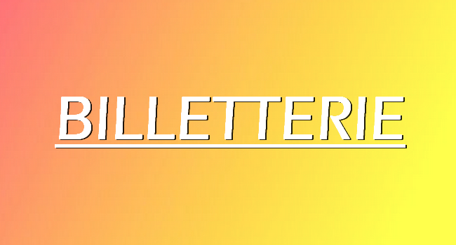 La billetterie