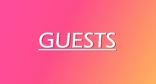 The guests