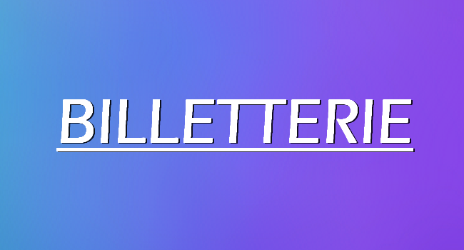 La billetterie